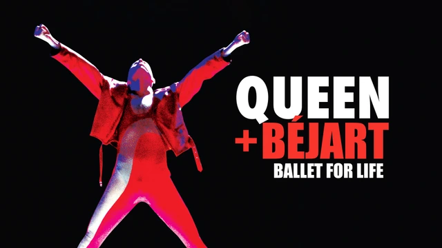 Queen & Béjart: Ballet For Life