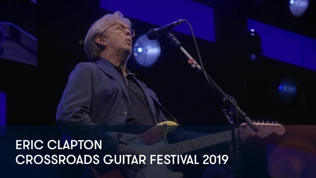 Eric Clapton - Crossroads Guitar Festival 2019