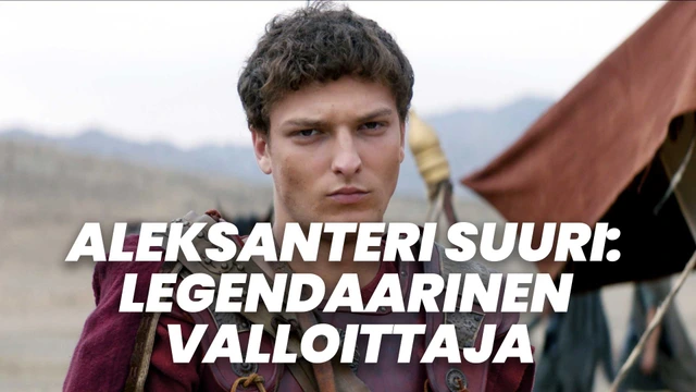 Aleksanteri Suuri: Legendaarinen valloittaja