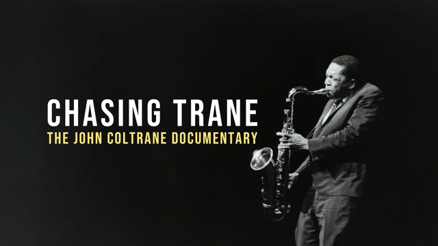 Chasing Trane: The John Coltrane Documentary