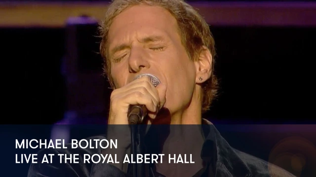Michael Bolton - Live at the Royal Albert Hall