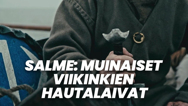 Salme: Muinaiset viikinkien hautalaivat