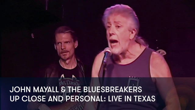 John Mayall & The Bluesbreakers - Up Close And Personal: Live In Texas