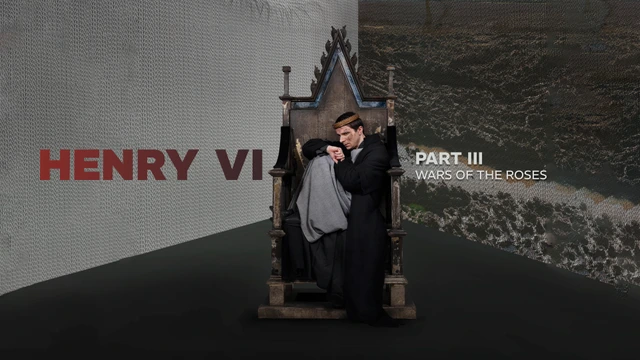 Henry VI - Part III: Wars of the Roses