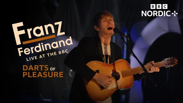 Franz Ferdinandin BBC-esitykset: Darts of Pleasure