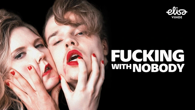 Fucking with Nobody