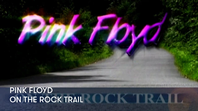 1 - Pink Floyd - On the Rock Trail
