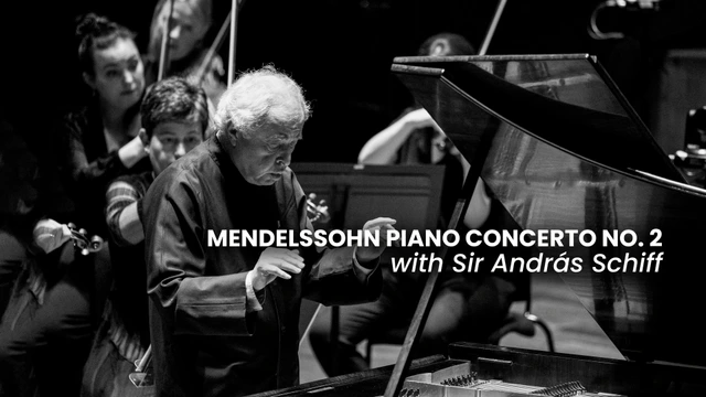 Mendelssohn Piano Concerto No. 2 with Sir András Schiff