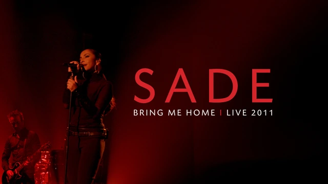 Sade: Bring Me Home Live in California