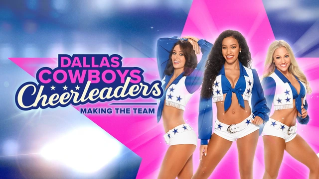 Dallas Cowboys Cheerleaders: Making the Team
