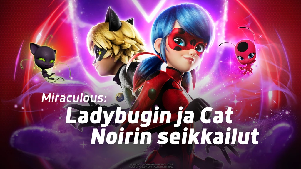 Miraculous: Ladybugin ja Cat Noirin seikkailut
