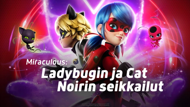Miraculous: Ladybugin ja Cat Noirin seikkailut