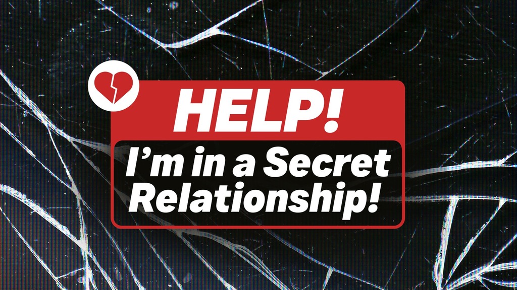 Help! I'm In A Secret Relationship