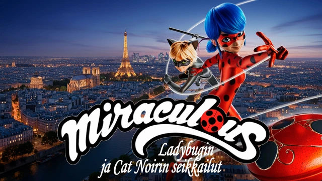 Miraculous: Ladybugin ja Cat Noirin seikkailut
